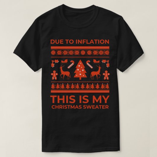 インフレのため私のクリスマスセーター2 Tシャツ (デザイン正面)