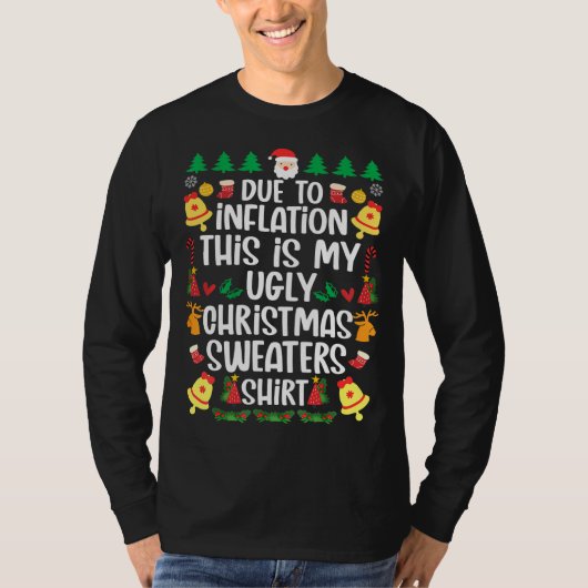 インフレのため私の醜いクリスマスセーター Tシャツ (正面)