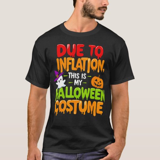 インフレのため、これは私のハロウィーンの衣装である Tシャツ (正面)