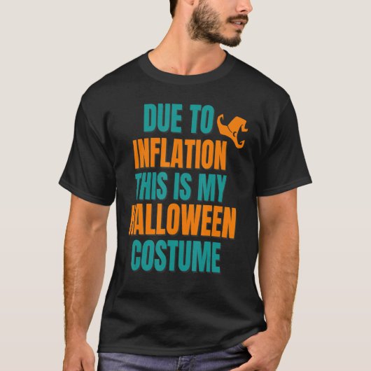 インフレのため、これは私のハロウィーンの衣装ファン Tシャツ (正面)