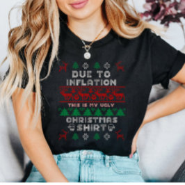 インフレの影響で私の醜いクリスマスシャツ Tシャツ