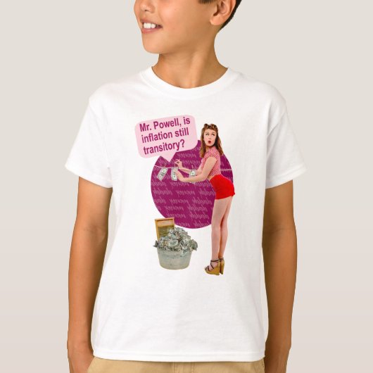 インフレはまだ一時的か、パウエルさん？ Tシャツ (正面)