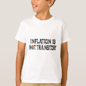 インフレは一時的なものではない Tシャツ (正面)