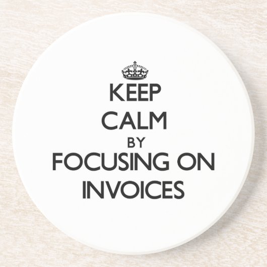 インボイスに焦点を合わせることによって平静を保って下さい コースター (正面)