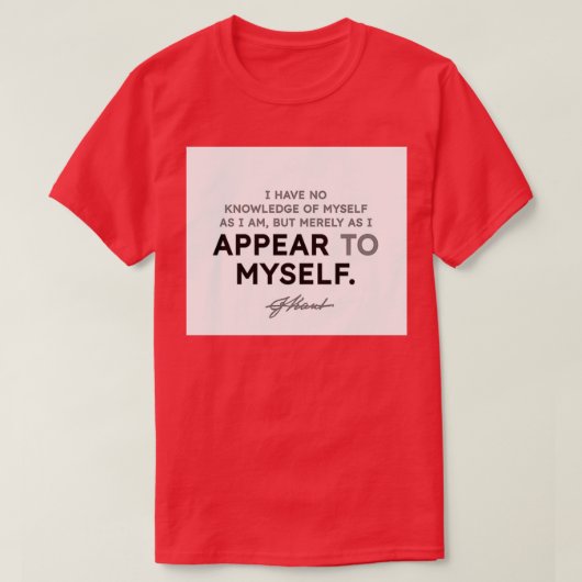 インマニュエル・カント引用文私は自分自身の知識がない Tシャツ (デザイン正面)