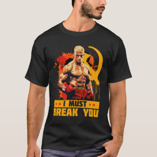 イヴァン・ドラゴ "私はあなたを打ち破らなければならない" 引用 Tシャツ