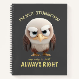 イーグル私は頑固ではない私の方法は常に正しい ノートブック