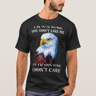 イーグルI'm 97 You't Not Like Me But I'm 100 Su Tシャツ