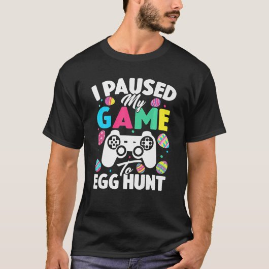 イースターおもしろいビデオゲーム、私は卵Hにゲームを一時停止 Tシャツ (正面)