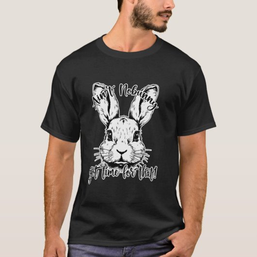 イースターなんてやってる暇ないわ! Tシャツ (正面)