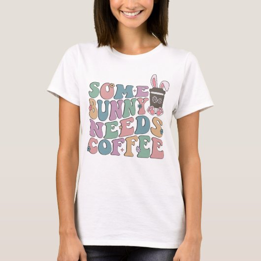 イースターにはコーヒーが欠かせない Tシャツ (正面)