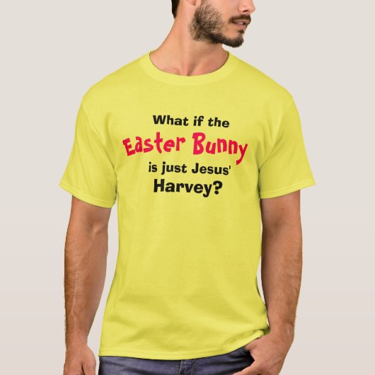 、イースターのウサギが、ちょうどJesus', Harveyなら何か。 Tシャツ (正面)