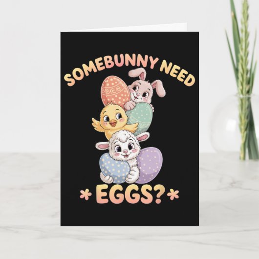 イースターのウサギとニワトリのユーモラスなデザイン Somebunny Need Eggs カード (正面)