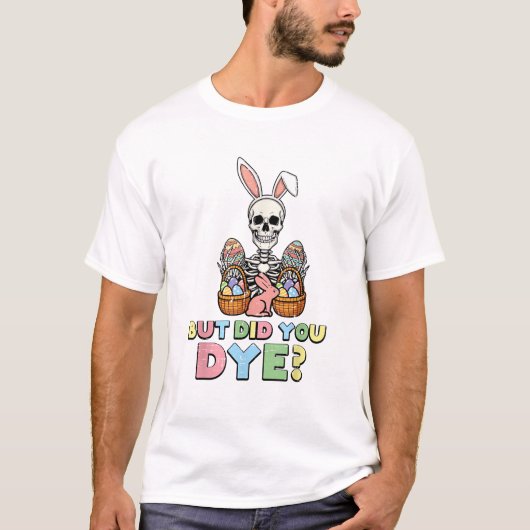イースターのスケルトンエッグを染めた?面白いイースターの男性女性用 Tシャツ (正面)