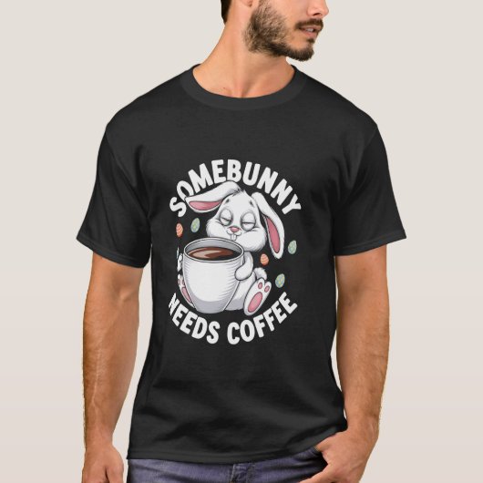 イースターの日にはコーヒーが必要 ウサギ 卵 チョコレート Tシャツ (正面)