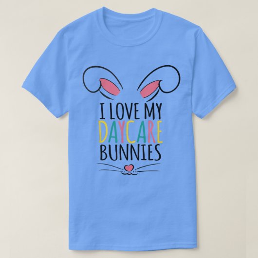 イースターデイケア先生プロバイダー私は私のデイケアを愛する Tシャツ (デザイン正面)