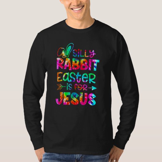 イースター間抜けラビットイースターはイエス絞り染めChのためにある Tシャツ (正面)