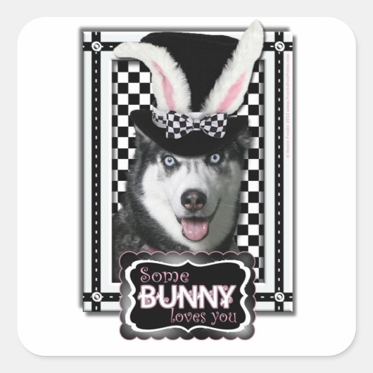 イースター – 一部のバニーはあなたを愛している – Husky スクエアシール (正面)