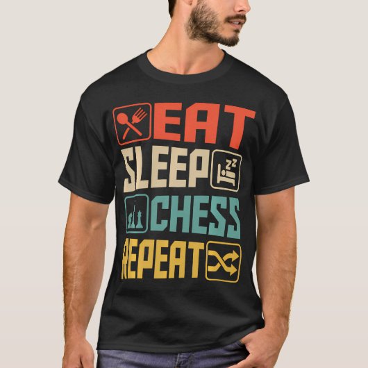 イート スリープ チェス リピート Tシャツ (正面)