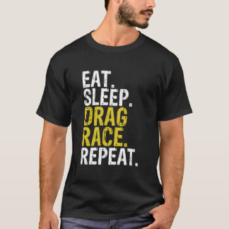 イート スリープ ドラッグ レース リピート レーシング Tシャツ