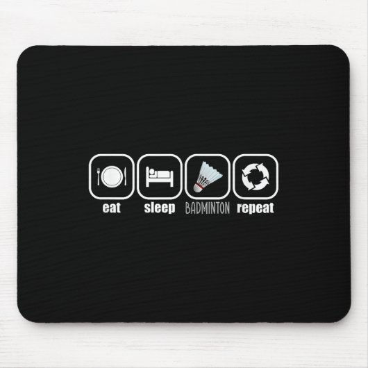 イート、スリープ、バドミントン、リピート - 面白い バドミントン プレーヤー マウスパッド (正面)