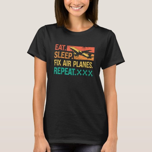 イート スリープ 修理 航空機 リピート レトロ 修理 航空機 Tシャツ (正面)