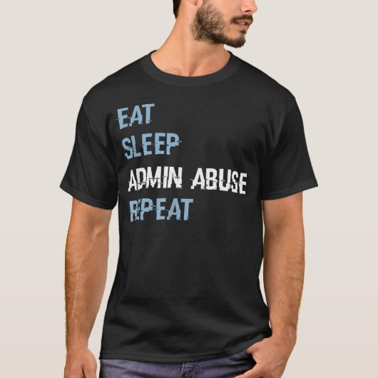 イート スリープ 管理者 悪用 リピート Tシャツ (正面)