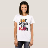 イート ドリンク アンド ビー スケアリー ハロウィン Tシャツ (正面フル)