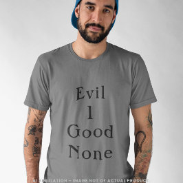 イービル 1 グッド ノン 太字 セリフ体 引用 グレー Tシャツ