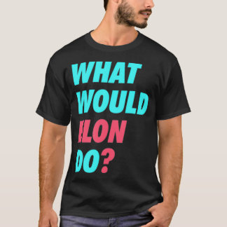 イーロンはどうするか？科学者エンジニア仮想通貨投資家イーロン Tシャツ