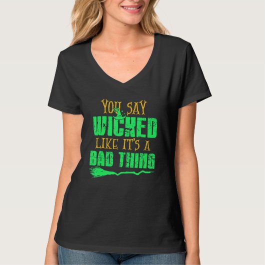 ウィキッドってまるで悪いことかのように言う ウィッチのハロウィン ウィット Tシャツ (正面)