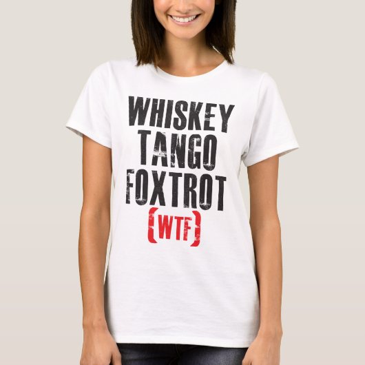 ウィスキーのタンゴは黒- WTF -フォックストロットを踊ります Tシャツ (正面)