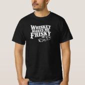 ウィスキーは私をフリスキーにする Tシャツ (正面)