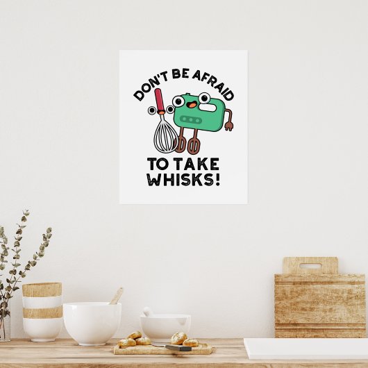 ウィスクのベーキングパンを取ることを恐れおもしろいない ポスター (キッチン)