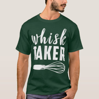 ウィスクテイカーおもしろいベーキング調理師シェフプンベーカーカッコいいー Tシャツ