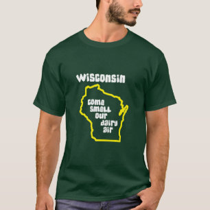 ウィスコンシンは臭いを私達の酪農場の空気来ます Tシャツ