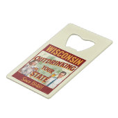 ウィスコンシンは1848年以来あなたの州を飲み干す クレジットカード栓抜き (正面アングル)