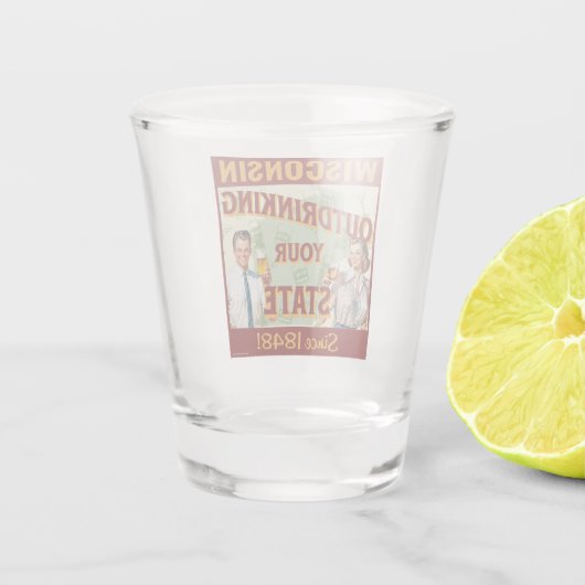 ウィスコンシンは1848年以来あなたの州を飲み干す ショットグラス (裏面)