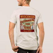 ウィスコンシンは1848年以来あなたの州を飲み干す トライブレンドTシャツ (裏面)