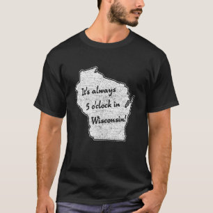 ウィスコンシン州では常に5時 Tシャツ