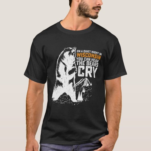 ウィスコンシン州の静かな夜には熊の鳴き声が聞こえる Tシャツ (正面)