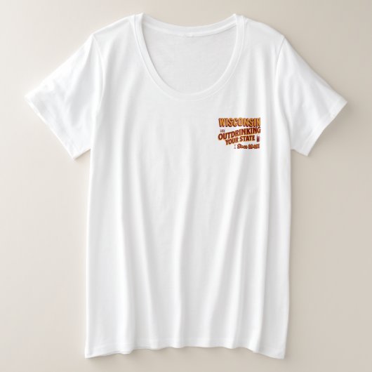 ウィスコンシン州は1848年から他州を飲み干してます プラスサイズTシャツ (デザイン正面)