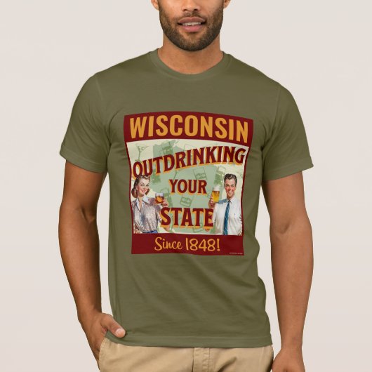 ウィスコンシン州、1848年から他州をお酒で出し抜く Tシャツ (正面)