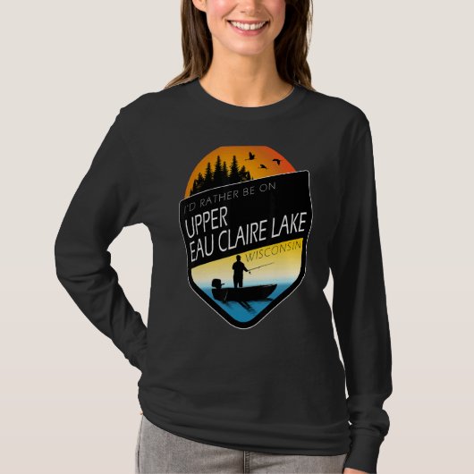 ウィスコンシンFの上のクレア湖に行きたい Tシャツ (正面)
