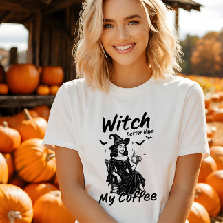 ウィッおもしろいチは私のコーヒーハロウィーンTシャツを持っている方が良い Tシャツ