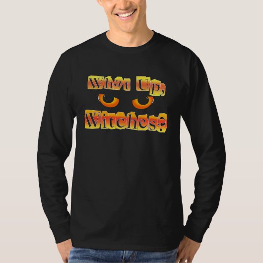 ウィッチーズよ、どうしたの? ハロウィーンの怖い目 Tシャツ (正面)