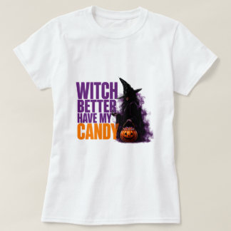 🧙 ウィッチ・ベター・ハブ・マイ・キャンディー おもしろハロウィン 引用 Tシャツ