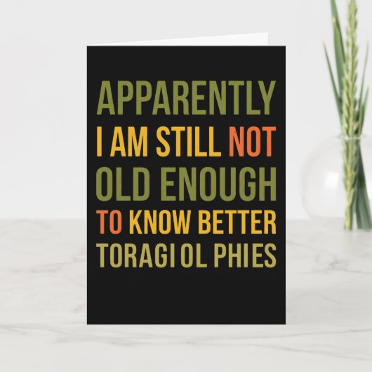 ウィットに富んだ老化ジョーク　どうやら私はいまだに知らないらしい カード (正面)