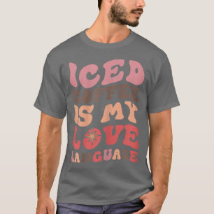 ウィメンズアイスコーヒーは私の愛の言葉である Tシャツ