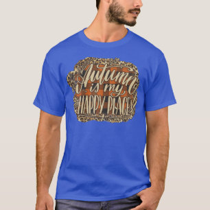 ウィメンズ秋秋は私の幸せな場所である Tシャツ